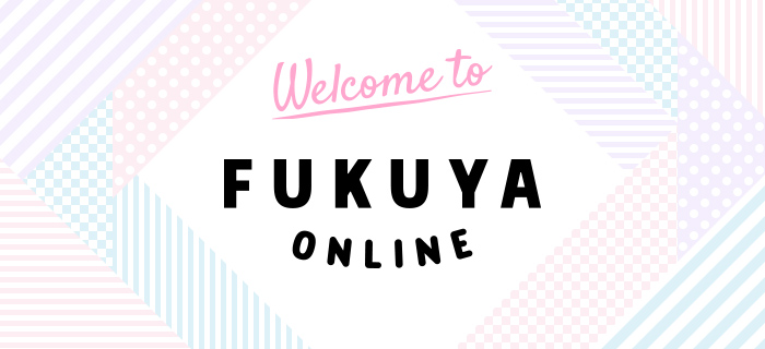 Welcome to FUKUYA ONLINE